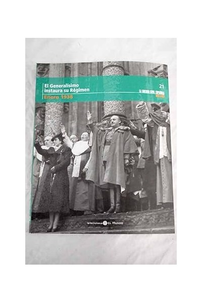 El Generalísimo instaura su Régimen Enero 1938
